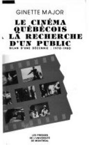 Couverture du livre Le Cinéma québécois à la recherche d'un public par Ginette Major