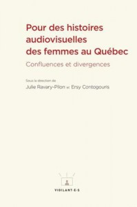Couverture du livre Pour des histoires audiovisuelles des femmes au Québec par Collectif dir. Julie Ravary-Pilon et Ersy Contogouris