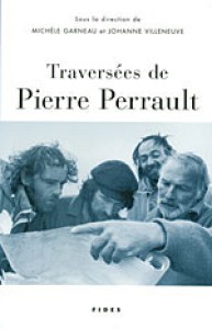 Cover of the book Traversées de Pierre Perrault - by Michèle&nbsp;Garneau and Johanne&nbsp;Villeneuve