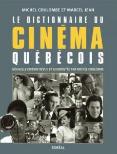 Couverture du livre Le dictionnaire du cinéma québécois par Michel Coulombe et Marcel Jean