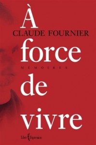 Cover of the book À force de vivre - by Claude&nbsp;Fournier