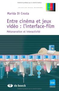 Couverture du livre Entre cinéma et jeux vidéo, l'interface-film - de Marida Di Crosta