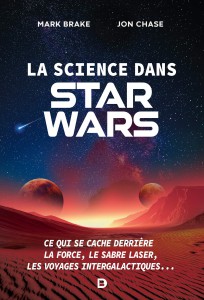 Cover of the book La Science dans Star Wars - by Mark Brake and Jon Chase