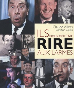 Couverture du livre Ils nous ont fait rire aux larmes - de Claude Villers et Christian Clères