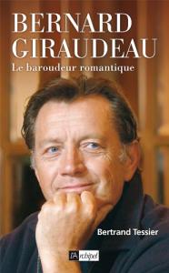 Couverture du livre Bernard Giraudeau, le baroudeur romantique par Bertrand Tessier