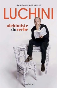 Cover of the book Luchini, alchimiste du verbe - by Jean-Dominique&nbsp;Brierre