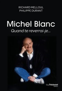 Couverture du livre Michel Blanc, quand te reverrai-je... - de Philippe Durant