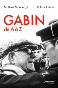 Couverture du livre Gabin de A à Z - de Mathias&nbsp;Moncorgé et Patrick&nbsp;Glâtre