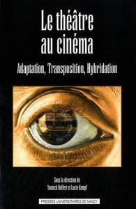 Cover of the book Le Théâtre au cinéma - by Yannick Hoffert