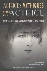 Couverture du livre Actrices mythiques - Sous la direction de Yannick Hoffert et Lucie Kempf
