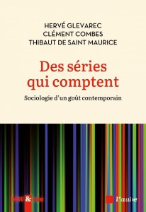 Des séries qui comptent:Sociologie d'un goût contemporain