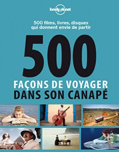 Couverture du livre 500 façons de voyager dans son canapé - de Rodolphe Bacquet et Gilles Dusouchet