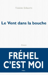Couverture du livre Le Vent dans la bouche - de Violaine Schwartz