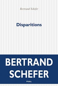 Couverture du livre Disparitions - de Bertrand Schefer