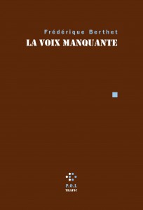 Couverture du livre La Voix manquante - de Frédérique Berthet