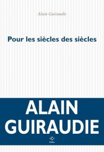 Cover of the book Pour les siècles des siècles - by Alain Guiraudie