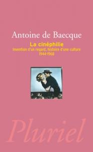 Couverture du livre La Cinéphilie - de Antoine de Baecque
