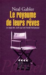 Cover of the book Le Royaume de leurs rêves - by Neal Gabler