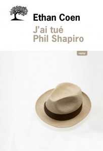 Cover of the book J'ai tué Phil Shapiro - by Ethan Coen