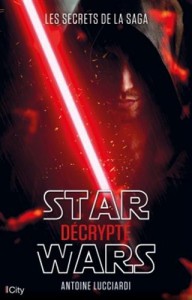 Couverture du livre Star Wars décrypté - de Antoine Lucciardi
