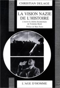 Couverture du livre La Vision nazie de l'histoire - de Christian Delage
