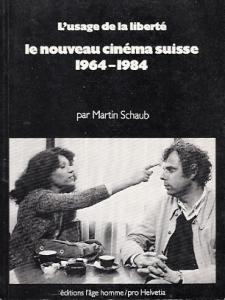 Couverture du livre Le Nouveau Cinéma suisse 1964-1984 - de Martin Schaub