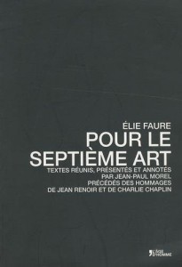 Couverture du livre Pour le septième art par Elie Faure et Jean-Paul Morel