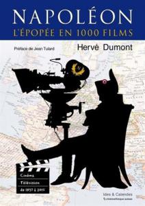Couverture du livre Napoléon, l'épopée en 1 000 films - de Hervé Dumont