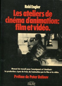 Couverture du livre Les Ateliers de cinéma d'animation - de Robi Engler