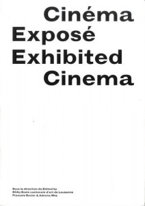 Couverture du livre Cinéma exposé / Exhibited Cinema - Sous la direction de François Bovier et Adeena Mey