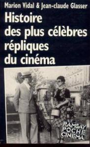 Couverture du livre Histoire des plus célèbres répliques du cinéma par Marion Vidal et Jean-Claude Glasser