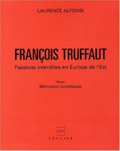 Couverture du livre François Truffaut - Passions interdites en Europe de l'Est - de Laurence Alfonsi