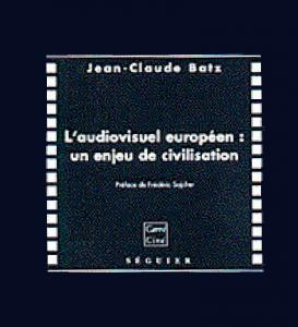 Couverture du livre L'audiovisuel européen par Jean-Claude Batz