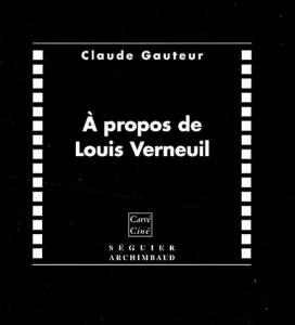Couverture du livre À propos de Louis Verneuil - de Claude Gauteur