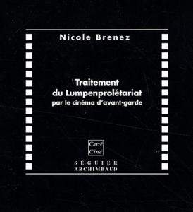 Couverture du livre Traitement du Lumpenprolétariat par le cinéma d'avant-garde par Nicole Brenez
