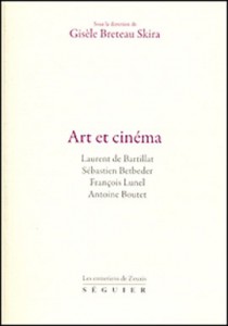 Couverture du livre Art et cinéma - Sous la direction de Gisèle Breteau Skira