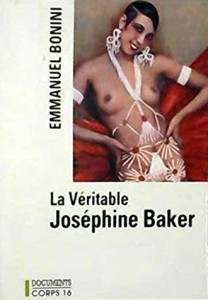 Couverture du livre La Véritable Joséphine Baker par Emmanuel Bonini