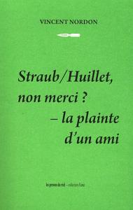 Cover of the book Straub/Huillet, non merci ? - by Vincent Nordon