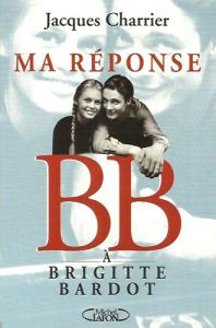 Couverture du livre Ma réponse à Brigitte Bardot - de Jacques Charrier