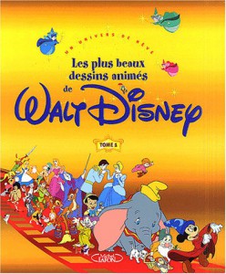 Couverture du livre Les Plus Beaux Dessins animés de Walt Disney, tome 1 - Collectif