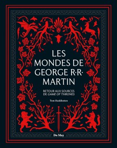 Couverture du livre Les Mondes de George R.R. Martin - de Tom Huddleston