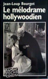 Couverture du livre Le Mélodrame hollywoodien - de Jean-Loup Bourget