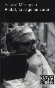 Cover of the book Pialat, la rage au cœur - by Pascal Mérigeau
