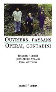 Couverture du livre Ouvriers, paysans par Danièle Huillet, Jean-Marie Straub et Elio Vittorini
