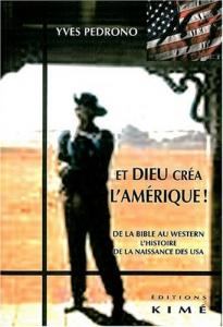 Cover of the book Et Dieu créa l'Amérique ! - by Yves Pédrono