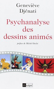 Couverture du livre Psychanalyse des dessins animés - de Geneviève Djénati