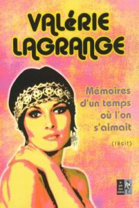 Couverture du livre Mémoires d'un temps où l'on s'aimait par Valérie Lagrange