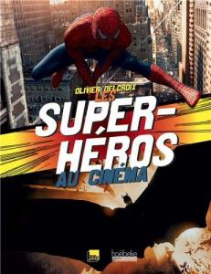 Couverture du livre Les Super-Héros au cinéma par Olivier Delcroix