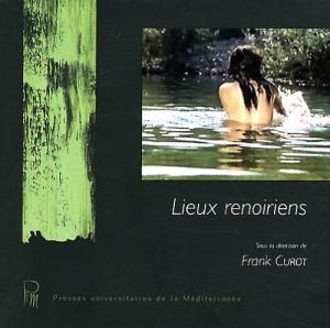 Couverture du livre Lieux renoiriens - Sous la direction de Frank Curot