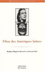 Couverture du livre Films des Amériques latines par Bernard Gille et Monique Blaquière-Roumette